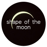 shape of the moon